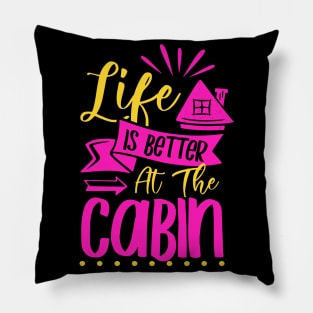 Life Is Better In The Cabin Tiny House Cozy Hygge Pillow