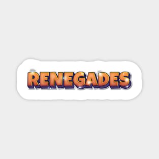 RENEGADES Magnet