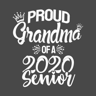 Proud Grandma Of A 2020 Senior Class Of 2020 Funny Quotes,Mom Gift, Father day,Mom, Daughter Gifts,Mother day T-Shirt T-Shirt