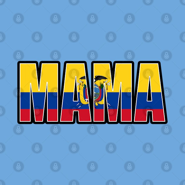 Ecuadorian MAMA Mothers Day First Time Mom by Just Rep It!!