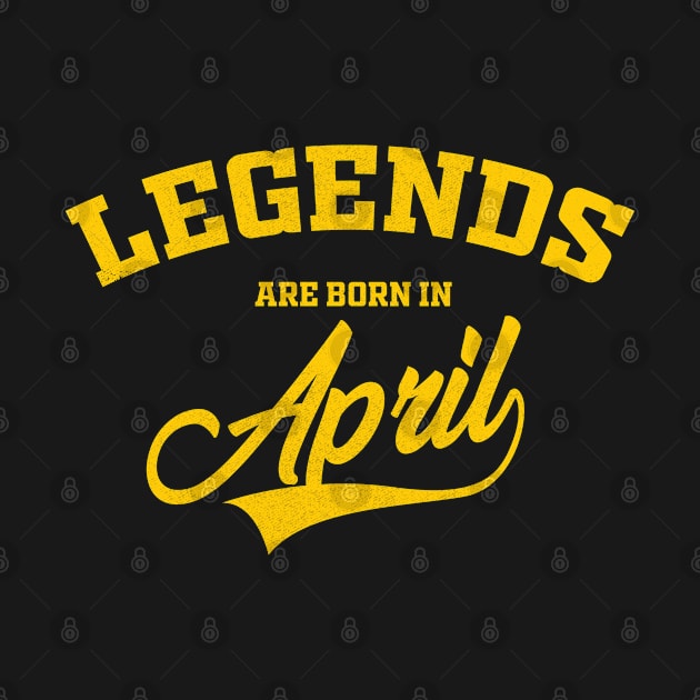 legends are born in April by Aldebaran