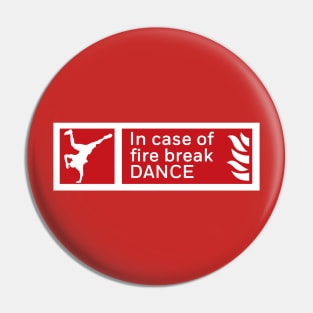 In Case of Fire BreakDANCE Pin