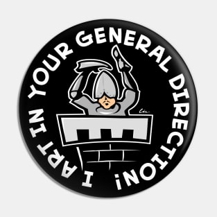 I Art In Your General Direction (Round) Pin