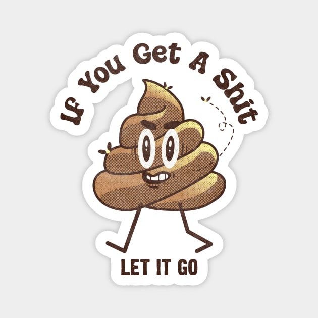 Let Shit Go-Shit Emoji Magnet by POD Anytime