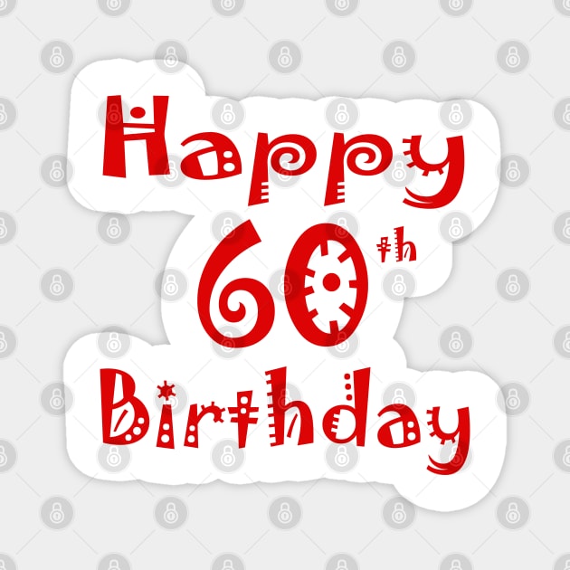 Happy 60th Birthday Sixty years Young Magnet by PlanetMonkey