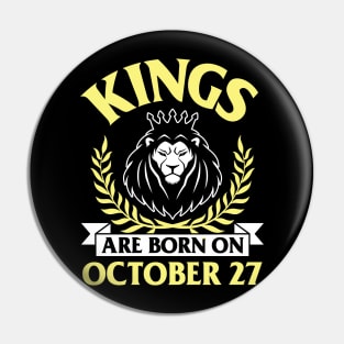 Kings Are Born On October 27 Happy Birthday To Me You Papa Daddy Uncle Brother Husband Son Pin