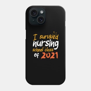 I survived nursing school class of 2021 Phone Case