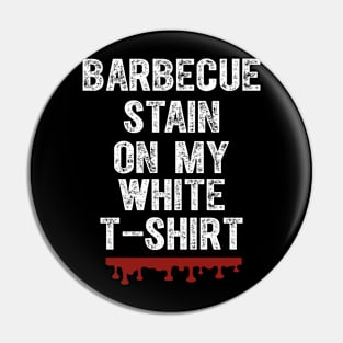 Barbecue Stain On My White Pin