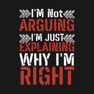 im not arguing T-Shirt