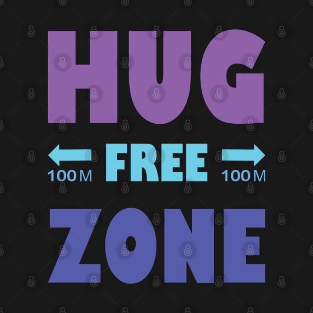 Hug Free Zone by A T Design