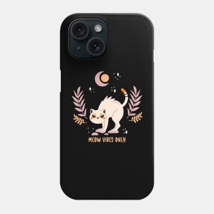 Meow Vibes Only Phone Case