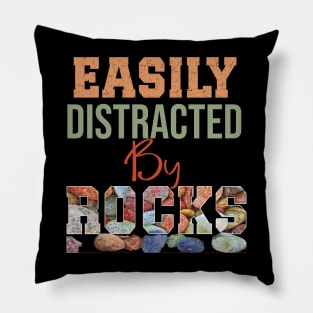 Easily distracted by rocks Pillow