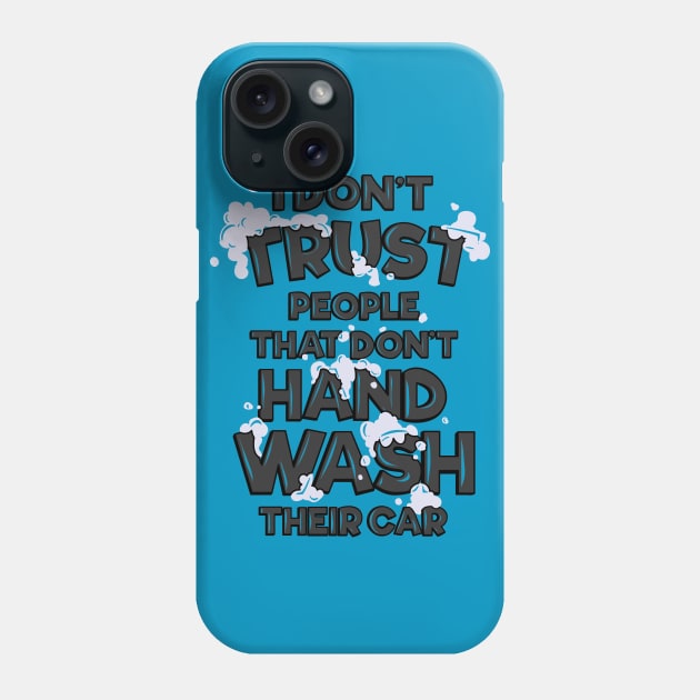 Car Wash Trust Issues Phone Case by hoddynoddy