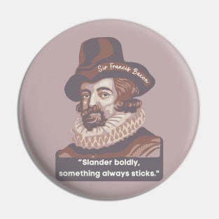 Sir Francis Bacon Portrait and Quote Pin