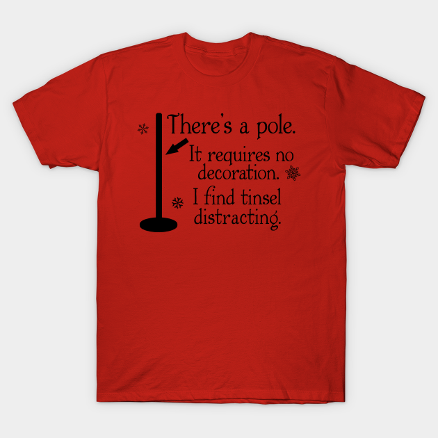 Festivus There's A Pole - Jerry Seinfeld - T-Shirt