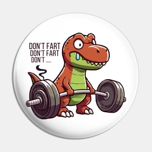 T Rex Don't Fart Pin