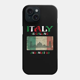 italy is calling and i must go Phone Case