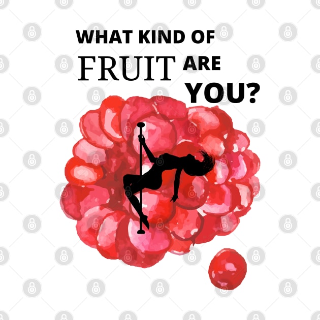 Poledance - What Kind of Fruit Are You? by LifeSimpliCity