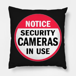 Notice Security Cameras In Use Pillow