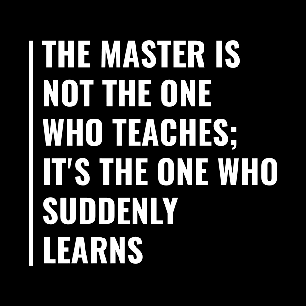 Master and Teacher. Master Quote Professional Saying by kamodan