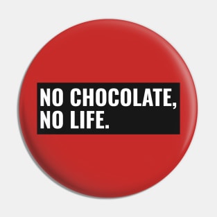 GeekWear - No chocolate no life Pin