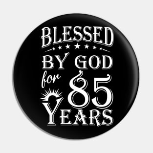 Blessed By God For 85 Years Christian Pin