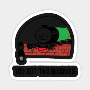 You Got Two Seconds: Original Magnet