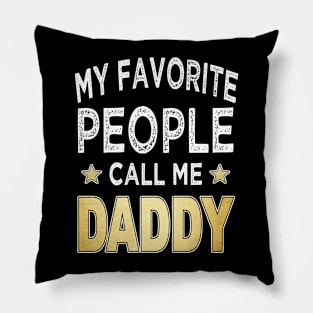 daddy my favorite people call me daddy Pillow