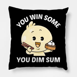 You Win Some You Dim Sum - Dim Sum Pun Pillow