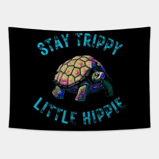 Stay Trippy Little Hippie Tortoise Tapestry