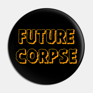 Future Corpse Pin