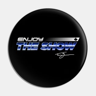 Tanner Zipchen - Enjoy the Show (Retro Edition) Pin