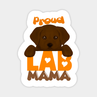 Proud Lab Mama (chocolate puppy)! Especially for Labrador Retriever Puppy owners! Magnet