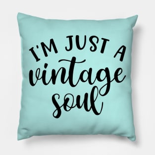 I’m Just A Vintage Soul Thrifting Antique Cute Funny Pillow