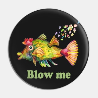 Heart Fish says Blow me Pin