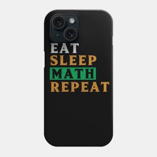 Eat Sleep Math Repeat Novelty Mathematics Phone Case