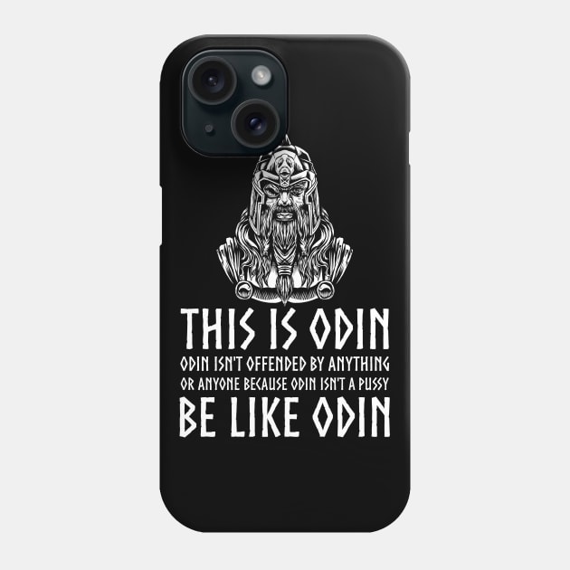 Odin Is Not A Pussy - Offensive Triggering Viking Mythology Phone Case by Styr Designs