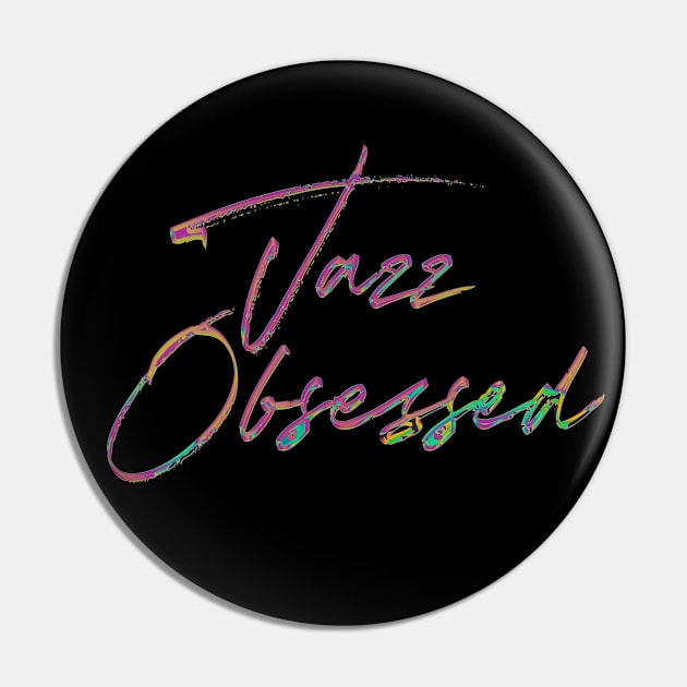 Jazz Obsessed /  80s Style Type Design Pin by DankFutura