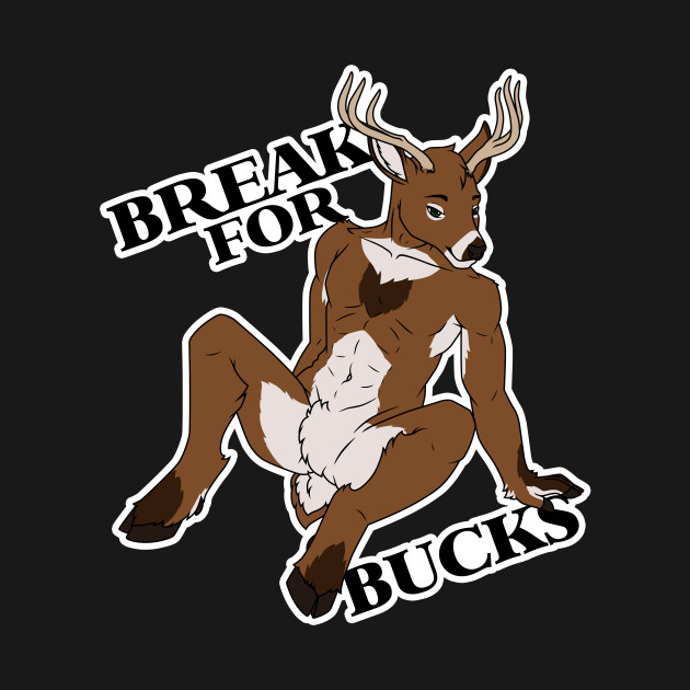 Disover Break for Bucks - Furry - T-Shirt