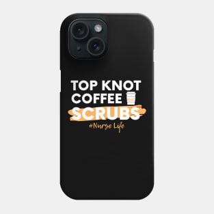 Top Knot Coffee and Scrubs white text design Phone Case