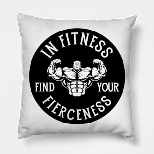 In Fitness, Find Your Fierceness. Pillow