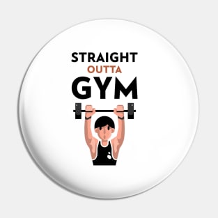 Straight Outta Gym Pin