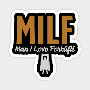 MILF Man I Love Forklifts Magnet