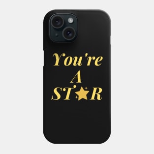You Are A Shining Star Phone Case