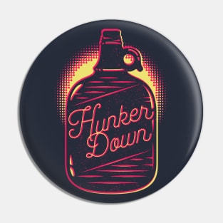 Hunker Down Pin