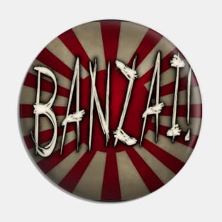 BANZAI! - Weathered Imperial Japan Flag - Rising Sun Pin