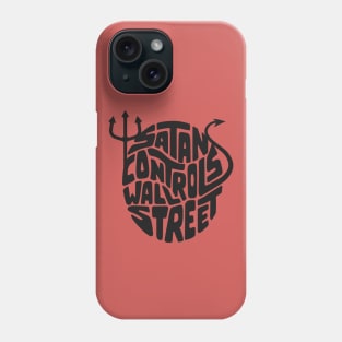 Satan Controls Wall Street Phone Case