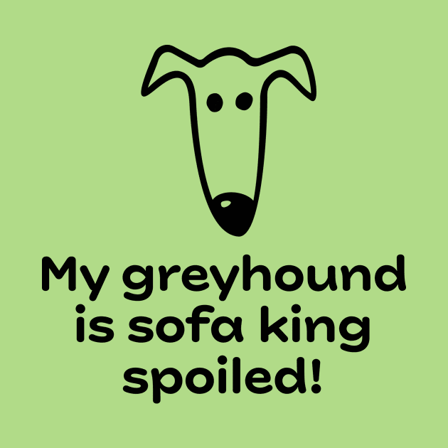 My greyhound is sofa king spoiled! by Houndie Love