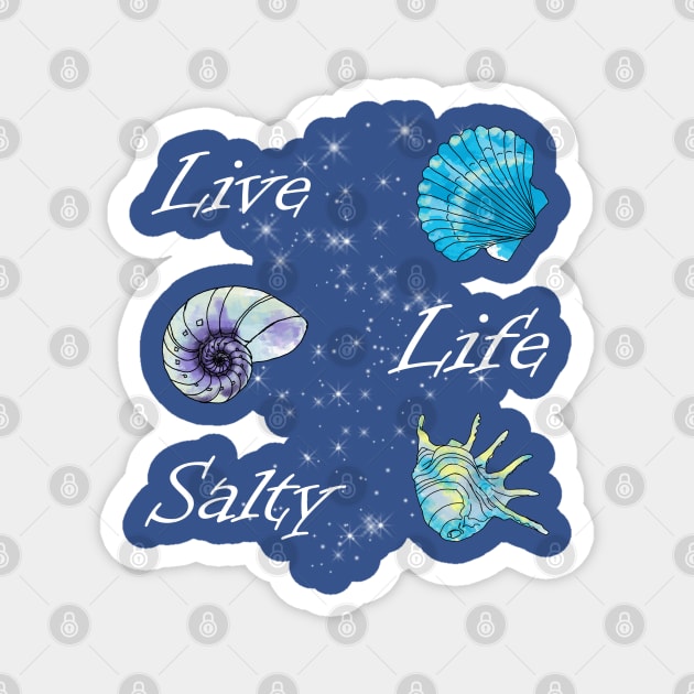 Live Life Salty Magnet by Astrablink7