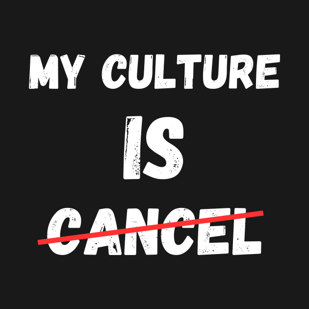 My Culture Is Cancel Social Media Influencer Lifestyle by Jo3Designs
